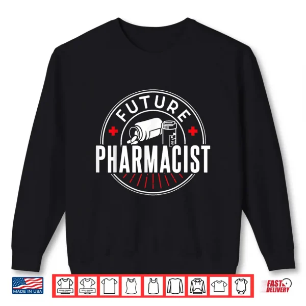 Sweatshirt Future Pharmacist Sayings Pharmacy Apothecary Job Shirt