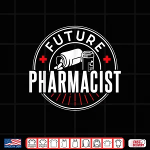 Future Pharmacist Sayings Pharmacy Apothecary Job Shirt 4 Design Future Pharmacist Sayings Pharmacy Apothecary Job Shirt