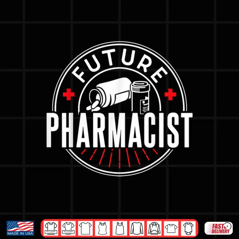 Design Future Pharmacist Sayings Pharmacy Apothecary Job Shirt
