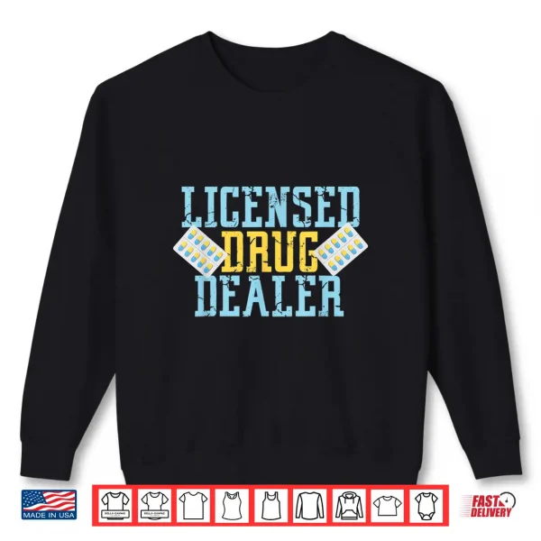 Sweatshirt Licensed Drug Dealer Shirt