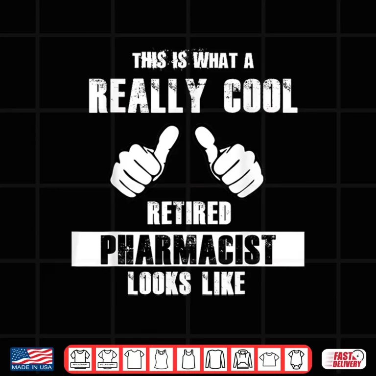 Design Mens Funny Retired Pharmacist Shirt Gift For Pharmacists Shirt