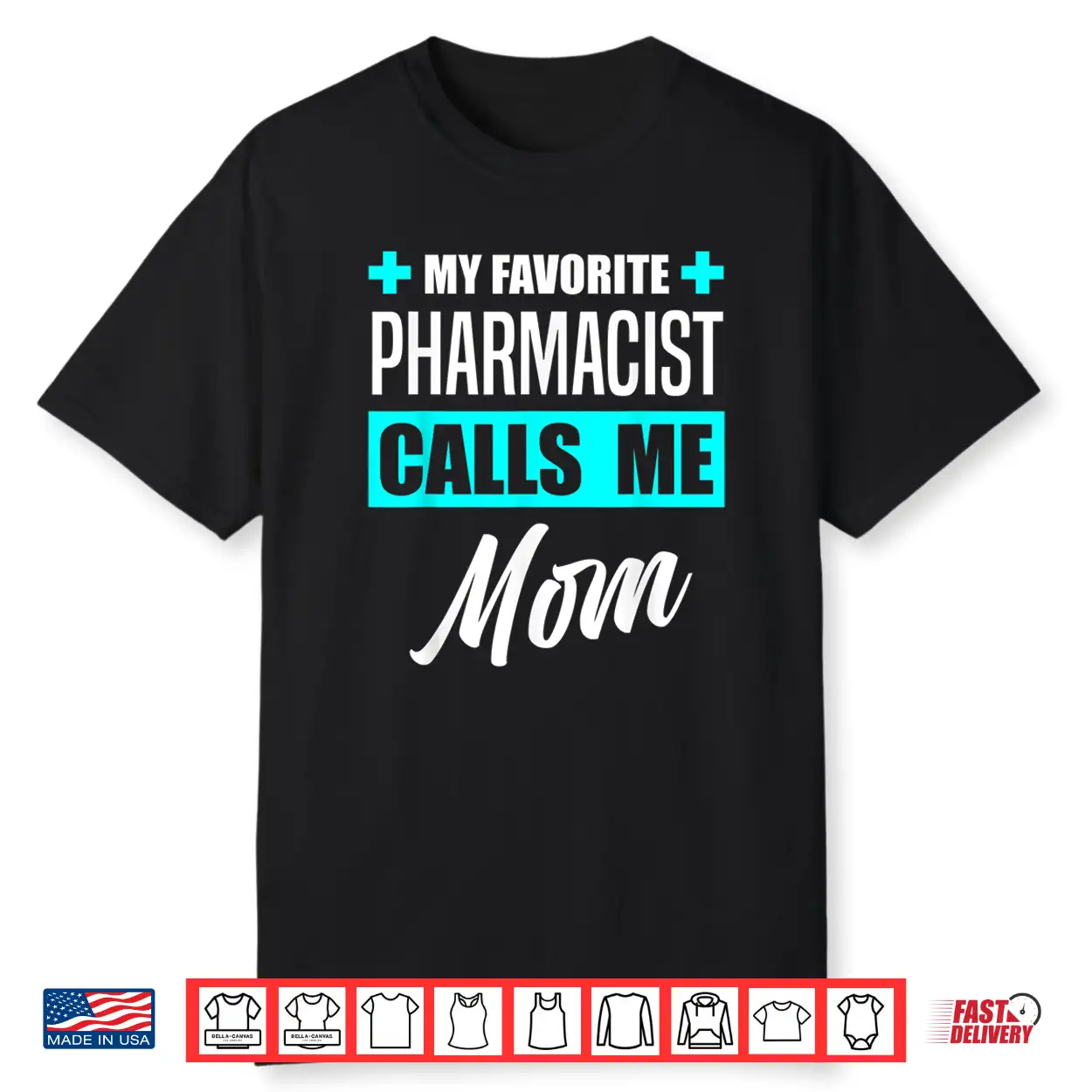 My Favorite Pharmacist Calls Me Mom Pharmacist Mother Shirt My Favorite Pharmacist Calls Me Mom Pharmacist Mother Shirt