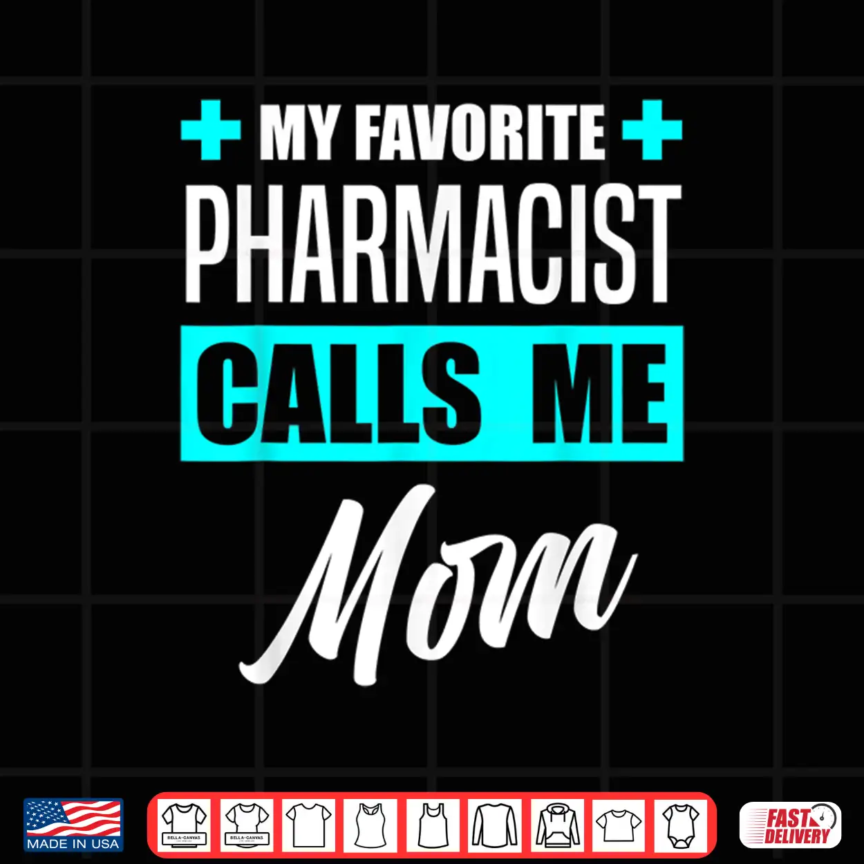 My Favorite Pharmacist Calls Me Mom Pharmacist Mother Shirt My Favorite Pharmacist Calls Me Mom Pharmacist Mother Shirt