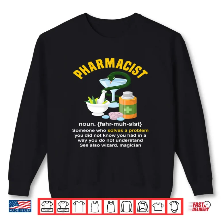 Sweatshirt Pharmacist Funny Definition Profession Occupation Gift Shirt