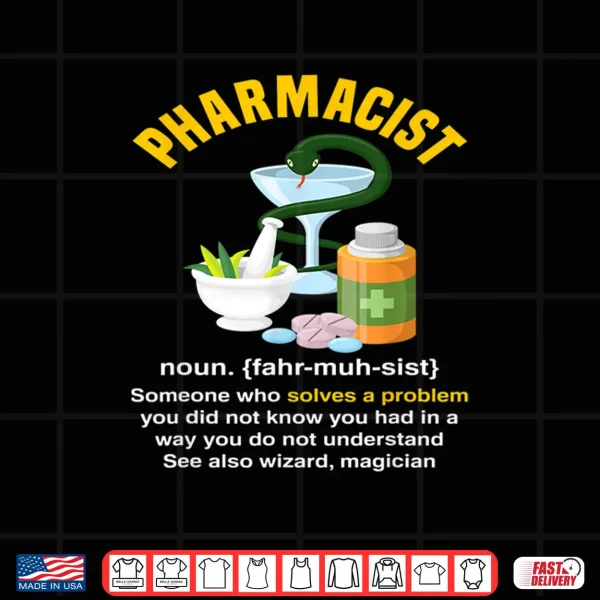 Design Pharmacist Funny Definition Profession Occupation Gift Shirt