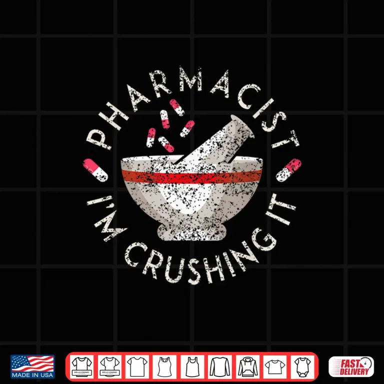 Design Pharmacist IM Crushing It Sayings Pharmacy Job Apothecary Shirt
