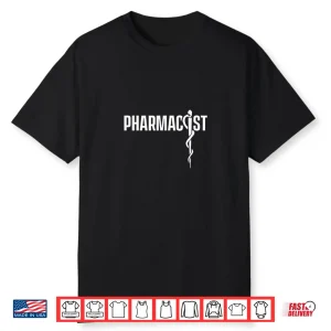 Pharmacist Medicine Apothecary Pharmacy Drugstore Shirt