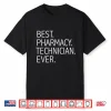 Best Pharmacy Technician Ever Funny Graduation Graduate Gift Shirt
