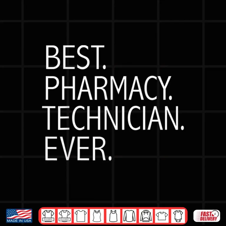 Design Best Pharmacy Technician Ever Funny Graduation Graduate Gift Shirt