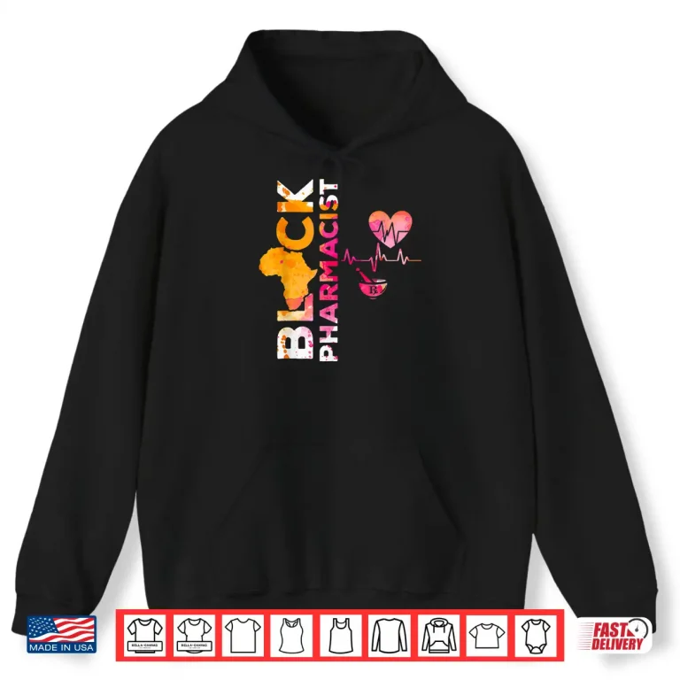 Hoodie Black History Month Pharmacists African American Shirt