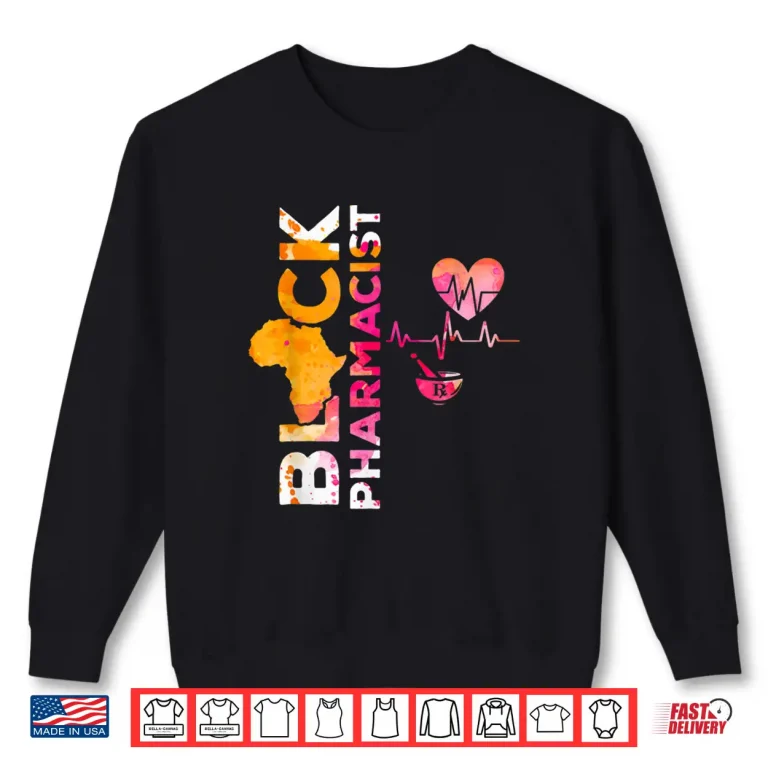Sweatshirt Black History Month Pharmacists African American Shirt
