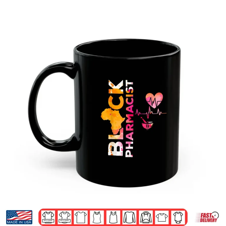 Mug Black History Month Pharmacists African American Shirt