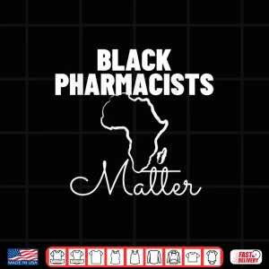 Design Black Pharmacists Matter History Month African American Shirt