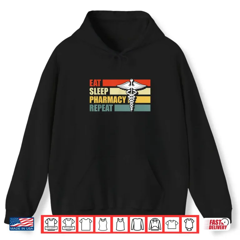 Hoodie Eat Sleep Pharmacy Repeat Retro Pharmacist Gift Shirt