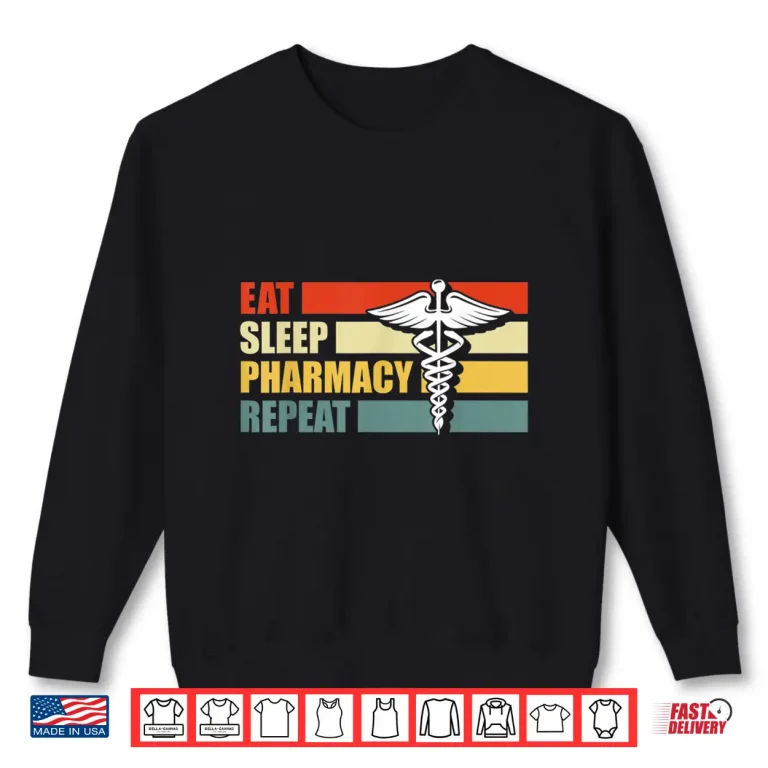 Sweatshirt Eat Sleep Pharmacy Repeat Retro Pharmacist Gift Shirt
