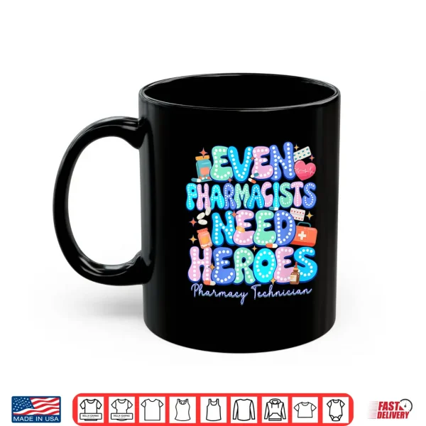 Even Pharmacists Need Heroes Pharmacy Technician Pharmacy Shirt 3 Mug Even Pharmacists Need Heroes Pharmacy Technician Pharmacy Shirt