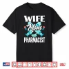 Funny Pharmacist Wife Mom Pharmacist Mom Shirt