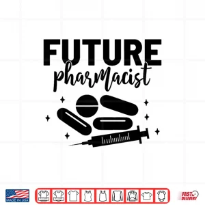 Design Future Pharmacist Medicine Pharmacy Student Pharmacists Shirt
