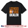 Licensed Drug Dealer Funny Pharmacy Technician Pharmacist Shirt