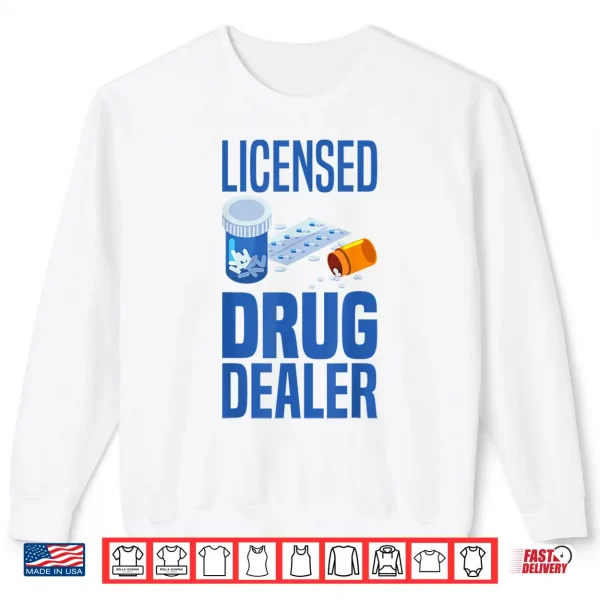 Sweatshirt Licensed Drug Dealer Pharmacy Gag Funny Educated Drug Dealer Shirt