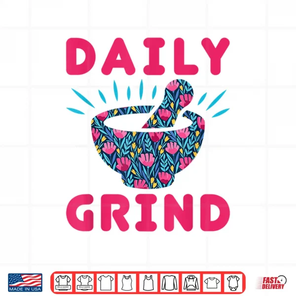 Design Pharmacist Daily Grind Compounding Mortar Pestle Shirt