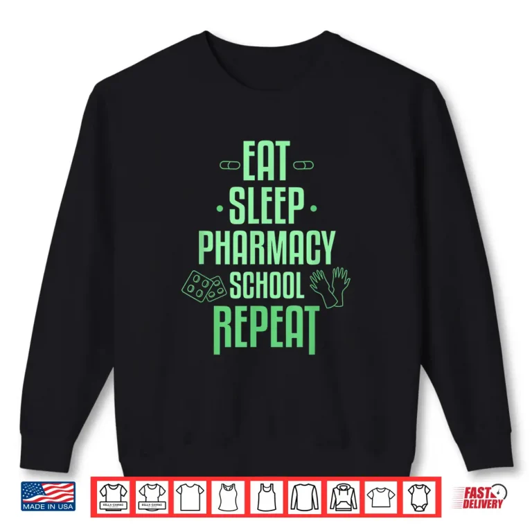 Sweatshirt Pharmacist Eat Sleep Pharmacy School Repeat Medical Gift Shirt