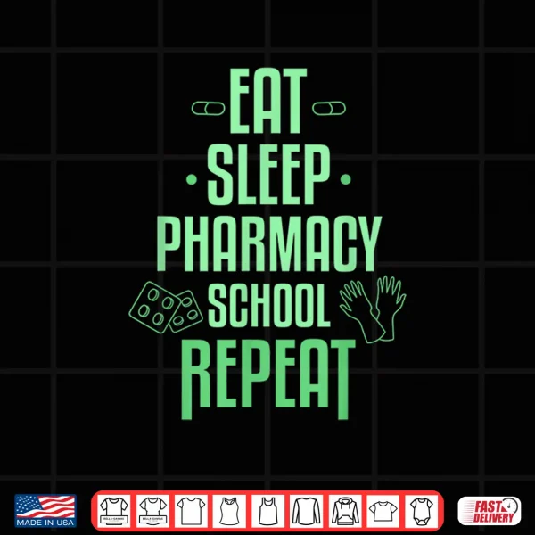 Design Pharmacist Eat Sleep Pharmacy School Repeat Medical Gift Shirt