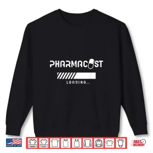 Pharmacist Loading Apothecary Sayings Job Pharmacy Shirt 2 Sweatshirt Pharmacist Loading Apothecary Sayings Job Pharmacy Shirt