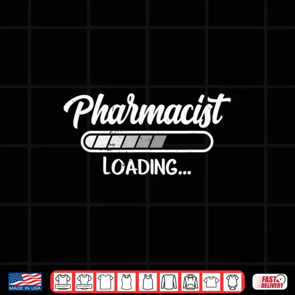 Design Pharmacist Loading Job Pharmacy Apothecary Sayings Shirt