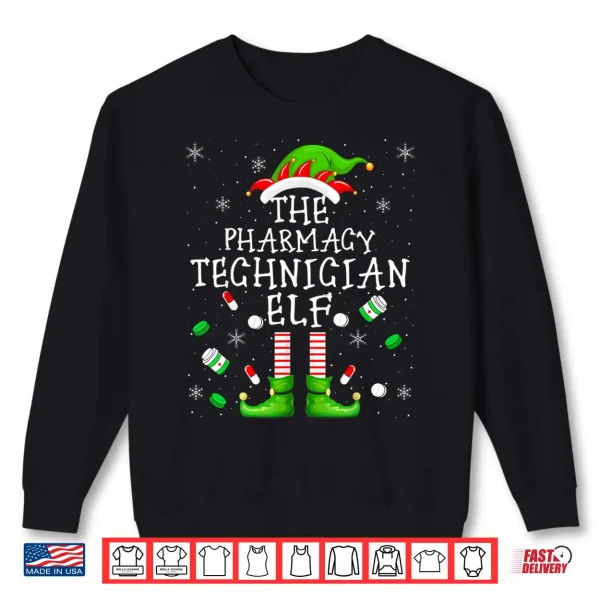 Sweatshirt Pharmacist Lover Funny The Pharmacy Technician Elf Christmas Shirt