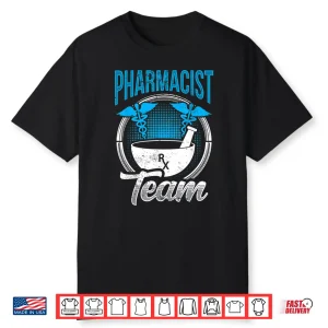 Pharmacist Team Job Sayings Apothecary Pharmacy Shirt