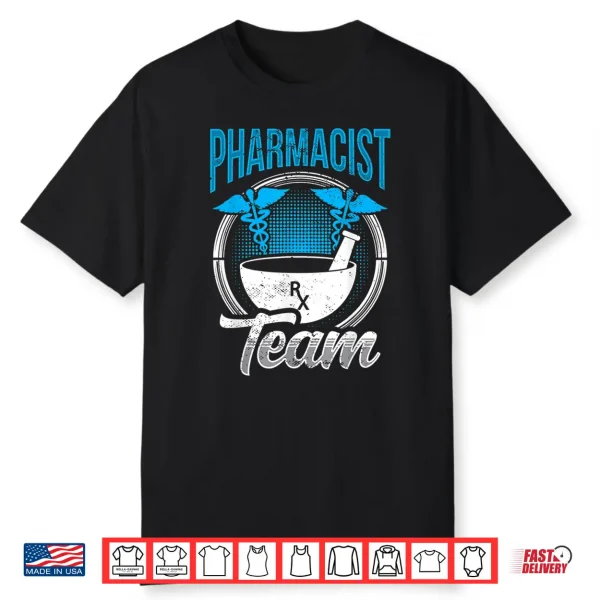Pharmacist Team Job Sayings Apothecary Pharmacy Shirt