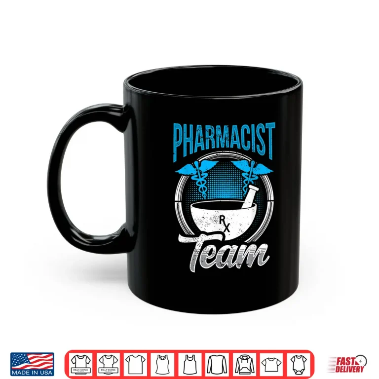 Mug Pharmacist Team Job Sayings Apothecary Pharmacy Shirt