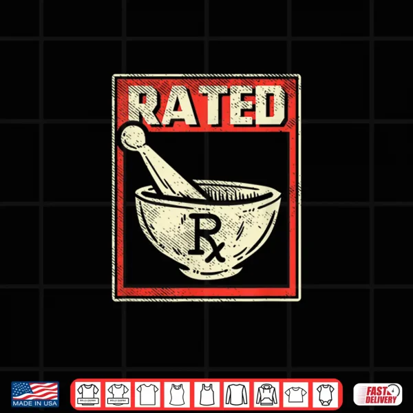 Design Pharmacy Pestle And Mortar Pharmacists Technican Rx Rated Shirt