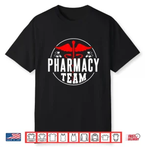 Pharmacy Team Apothecary Pharmacist Job Sayings Shirt
