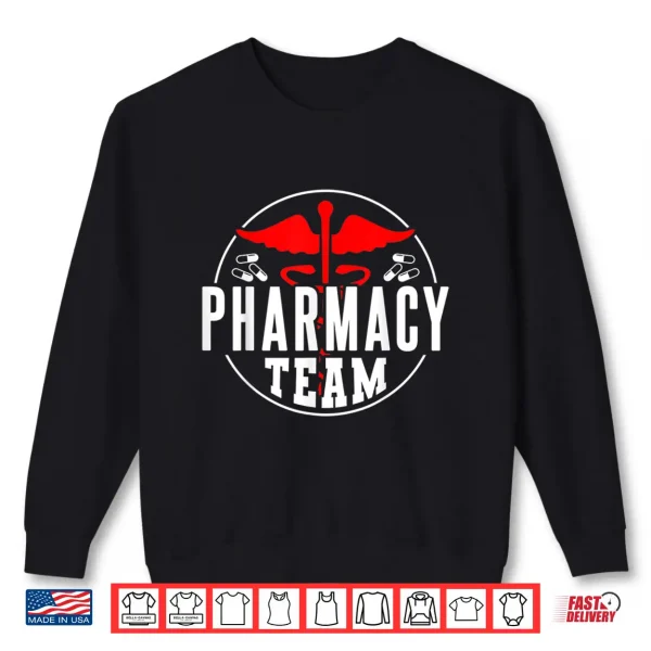 Sweatshirt Pharmacy Team Apothecary Pharmacist Job Sayings Shirt