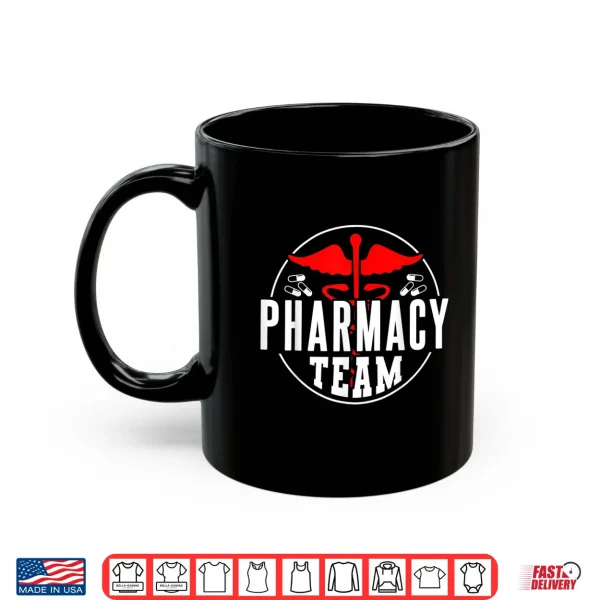 Mug Pharmacy Team Apothecary Pharmacist Job Sayings Shirt