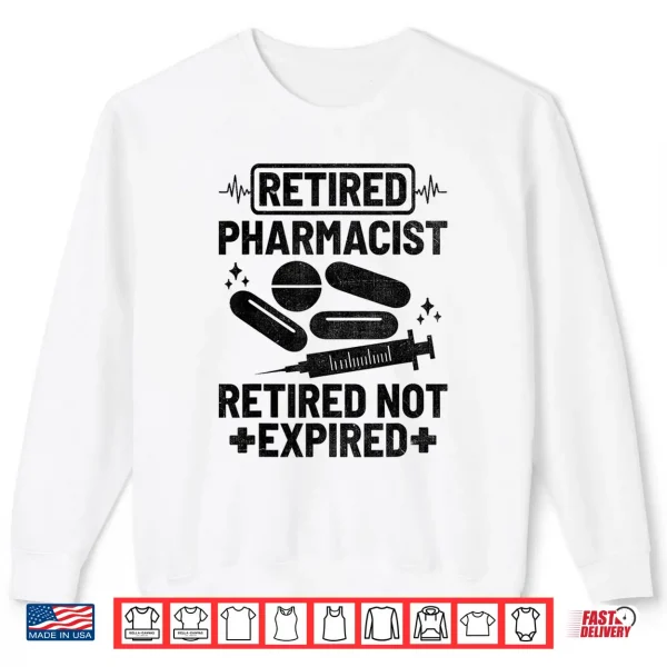 Sweatshirt Retired Pharmacist Retired Not Expired Pharmacy Pharmacists Shirt