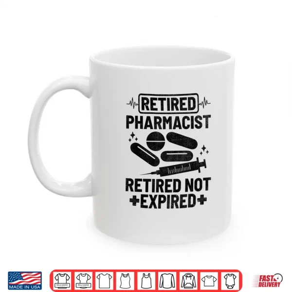 Mug Retired Pharmacist Retired Not Expired Pharmacy Pharmacists Shirt