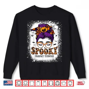 Spooky Pharmacy Tech Bleached Halloween Messy Bun Pharmacist Shirt 2 Sweatshirt Spooky Pharmacy Tech Bleached Halloween Messy Bun Pharmacist Shirt