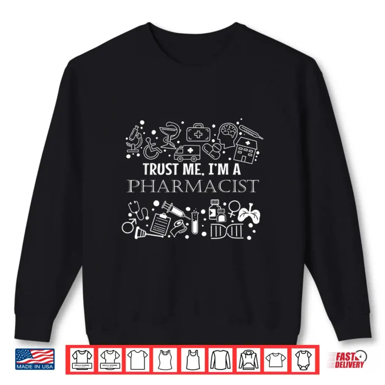 Sweatshirt Trust Me Im A Pharmacists Gift Shirt Pharmacy Tech Student Shirt
