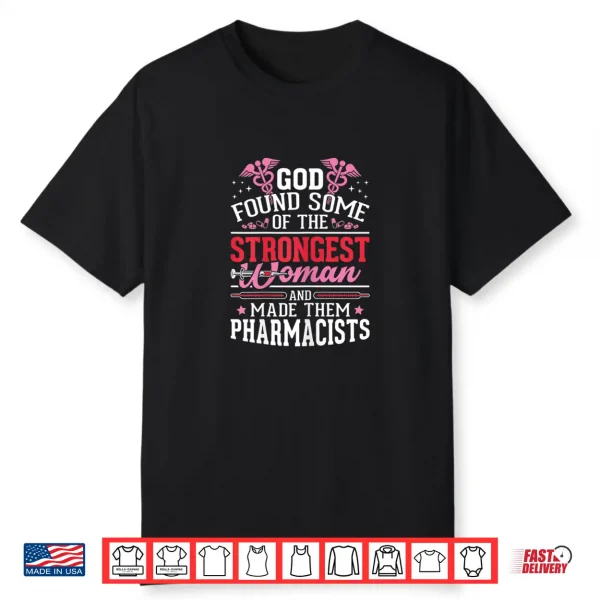 Womens Medical Pharmacy Tech Strongest Woman Made Them Pharmacists Shirt