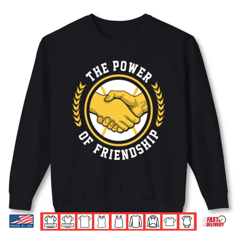 Sweatshirt The Power Of Friendship Milwaukee Brewers Baseball Shirt