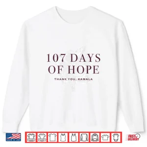 Sweatshirt 107 Days Kamala Harris Shirt