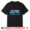 4Th Down And Fck It Go Lions Shirt