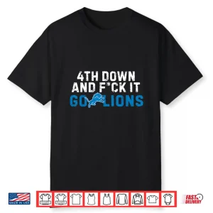 4Th Down And Fck It Go Lions Shirt