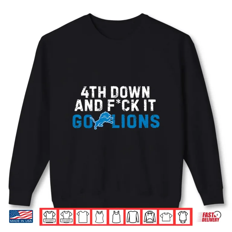Sweatshirt 4th Down and FCK It Go Lions Shirt 1