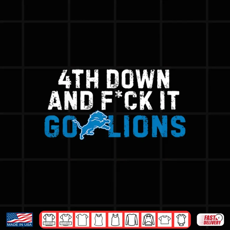 Design 4th Down and FCK It Go Lions Shirt 1