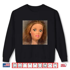 Sweatshirt Disgusting Doll Face Meme Shirt