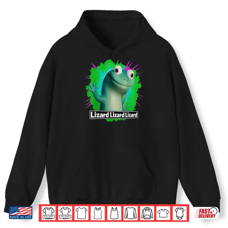 Hoodie Lizard Lizard Lizard Meme Shirt